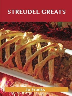cover image of Strudel Greats: Delicious Strudel Recipes, The Top 48 Strudel Recipes